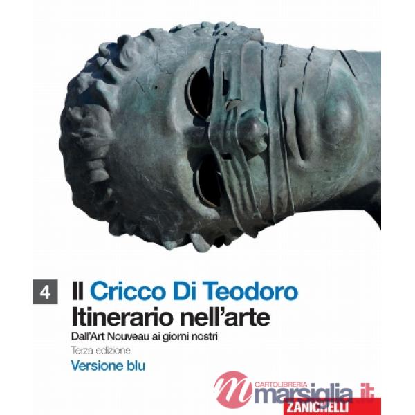 CRICCO DI TEODORO. ITINERARIO NELL'ARTE. EDIZ. BLU 4