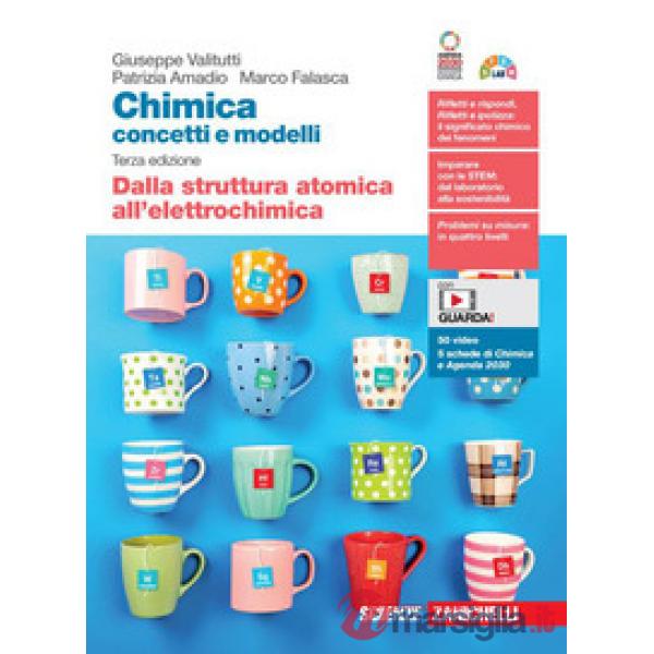 CHIMICA: CONCETTI E MODELLI DALLA STRUTTURA ATOMICA ALL'ELETTROCHIMICA