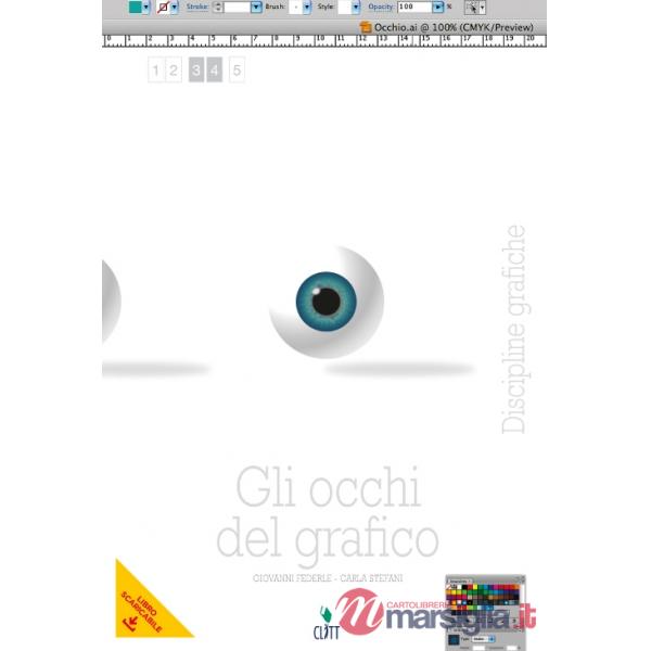 GLI OCCHI DEL GRAFICO VOL. PER IL TERZO E QUARTO ANNO LIBRO DIGITALE