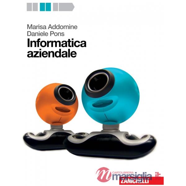 INFORMATICA AZIENDALE. PER LE SCUOLE SUPERIORI