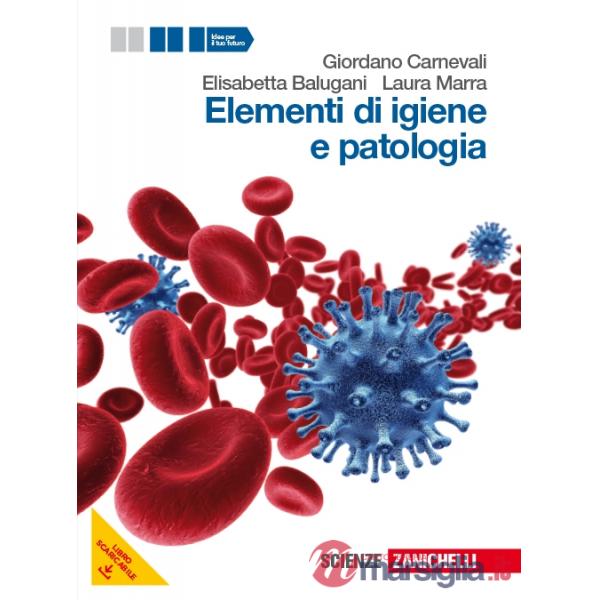 ELEMENTI DI IGIENE E PATOLOGIA. VOL. UNICO. PER LE SCUOLE SUPERIORI