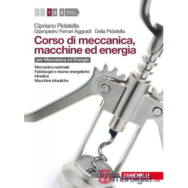 CORSO DI MECCANICA MACCHINE ED ENERGIA VOL. 1