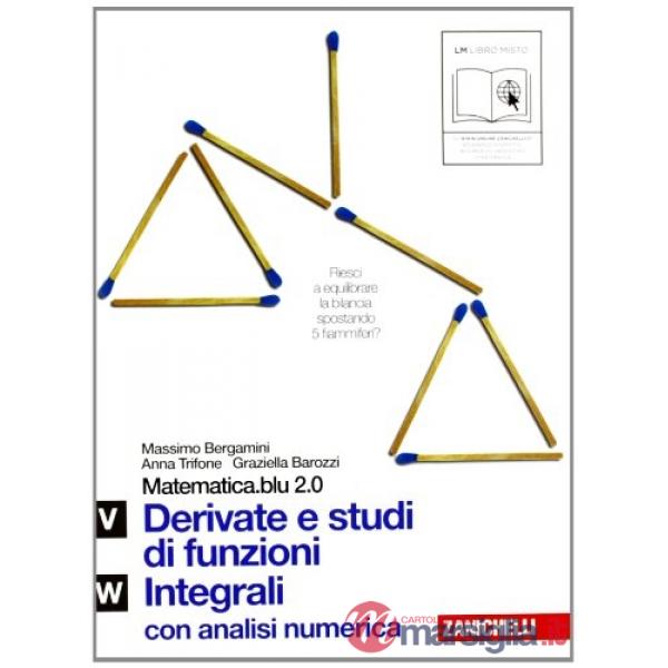 MATEMATICA.BLU 2.0. VOL. U-W.BLU: DERIVATE E STUDI DI FUNZIONI-INTEGRA
