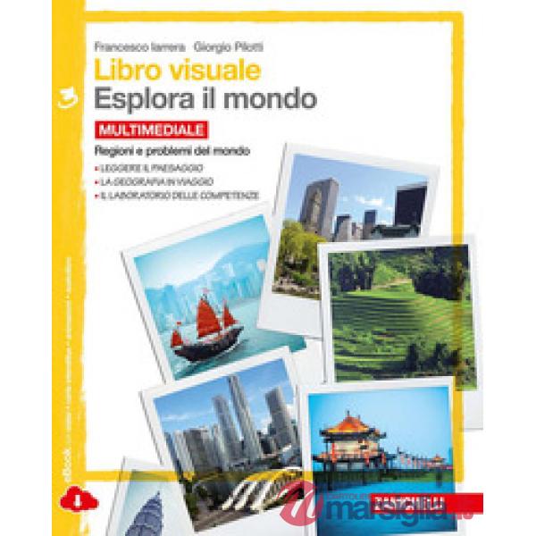 LIBRO VISUALE ESPLORA IL MONDO. PER LA SCUOLA MEDIA. CON E-BOOK. CON E