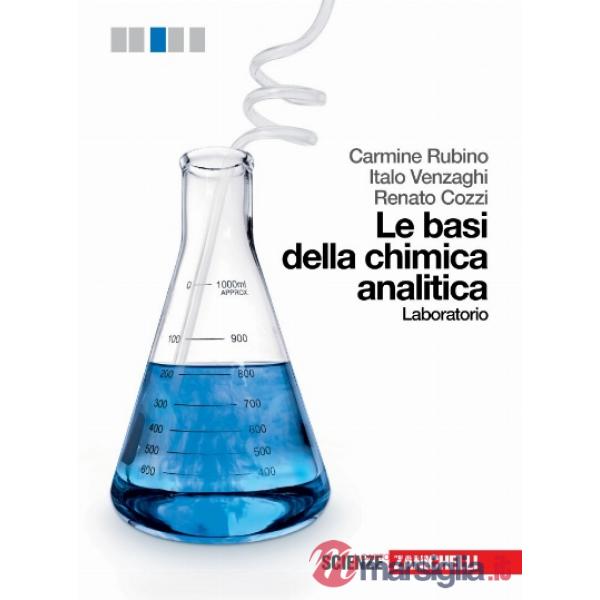 BASI DELLA CHIMICA ANALITICA. LABORATORIO. PER LE SCUOLE SUPERIORI