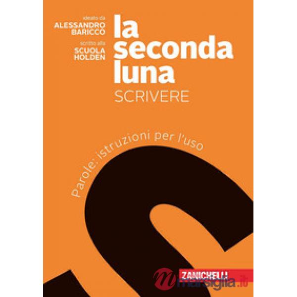 SECONDA LUNA. SCRIVERE. PAROLE: ISTRUZIONI PER L'USO. PER LE SCUOLE SU