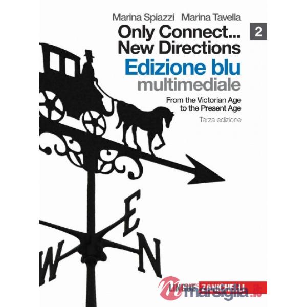 ONLY CONNECT... NEW DIRECTIONS. EDIZ. BLU. PER LE SCUOLE SUPERIORI