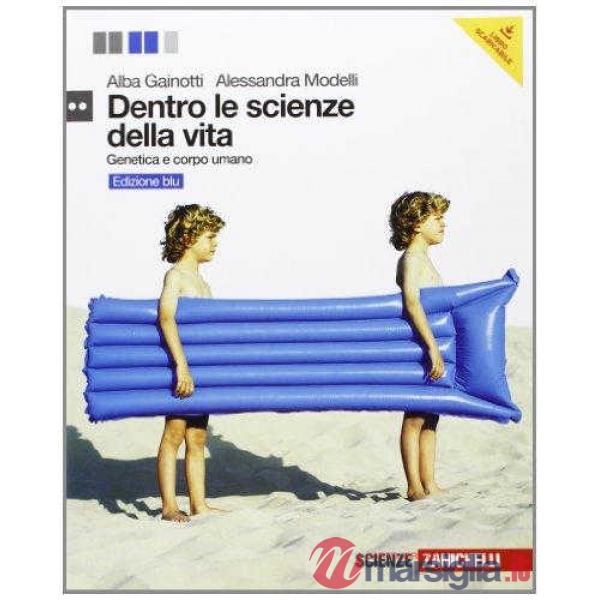 DENTRO LE SCIENZE DELLA VITA ED. BLU GENETICA E CORPO UMANO