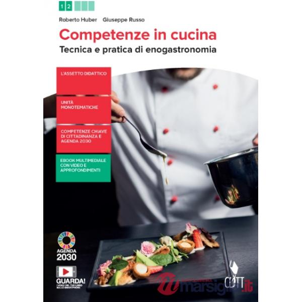 COMPETENZE IN CUCINA. TECNICA E PRATICA DI ENOGASTRONOMIA. CON RICETTA