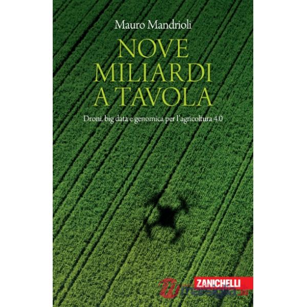 NOVE MILIARDI A TAVOLA. DRONI, BIG DATA
