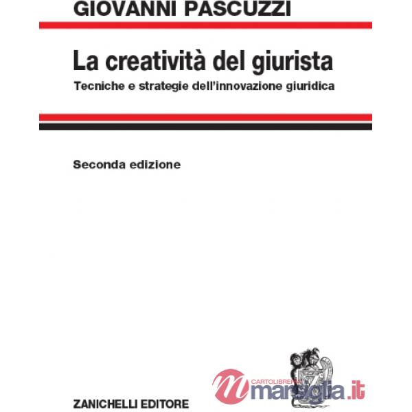 LA CREATIVITA DEL GIURISTA. TECNICHE E STRATEGIE D