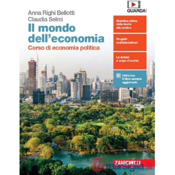 MONDO DELL'ECONOMIA. CORSO DI ECONOMIA POLITICA PER LA 3 E 4 CLASSE