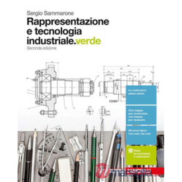 RAPPRESENTAZIONE E TECNOLOGIA INDUSTRIALE. EDIZ. VERDE. PER LE SCUOLE