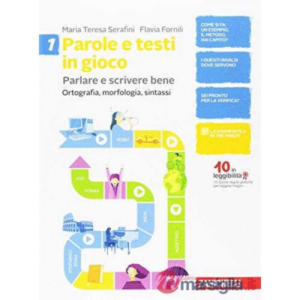 PAROLE E TESTI IN GIOCO. PARLARE E SCRIVERE BENE. PER LA SCUOLA MEDIA