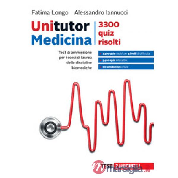Unitutor. 3300 quiz risolti. Per i corsi di laurea delle discipline biomediche