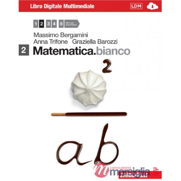 MATEMATICA. BIANCO. VOL. 2 PER LE SCUOLE SUPERIORI. CON DVD-ROM