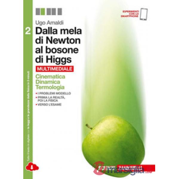 DALLA MELA DI NEWTON AL BOSONE DI HIGGS. LA FISICA IN CINQUE ANNI 2