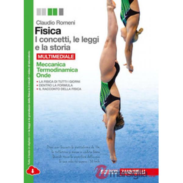 FISICA: I CONCETTI LE LEGGI E LA STORIA VOL. PER I