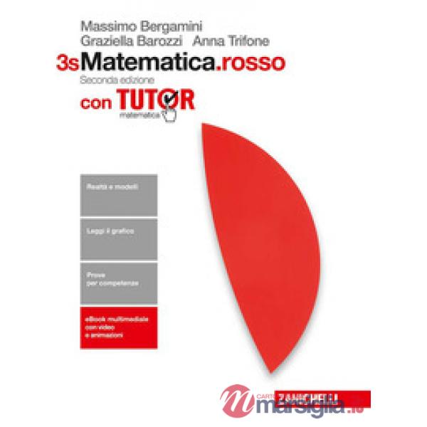 MATEMATICA.ROSSO. CON TUTOR. VOL. 3S. PER LE SCUOLE SUPERIORI