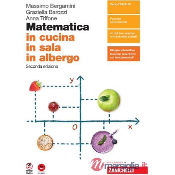 MATEMATICA IN CUCINA, IN SALA, IN ALBERGO 2 ED. VOL. UNICO