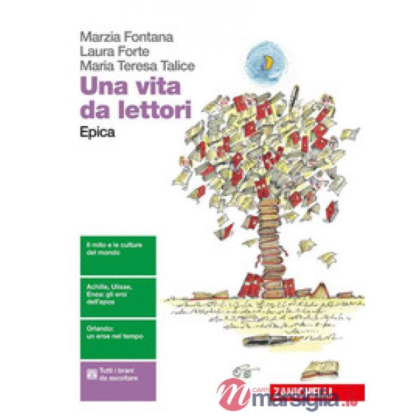 VITA DA LETTORI. EPICA. PER LE SCUOLE SUPERIORI. CON CONTENUTO DIGITAL