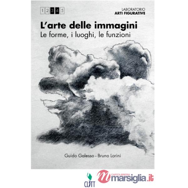 ARTE DELLE IMAMGINI. LE FORME, I LUOGHI, LE FUNZIONI. CON LABORATORIO