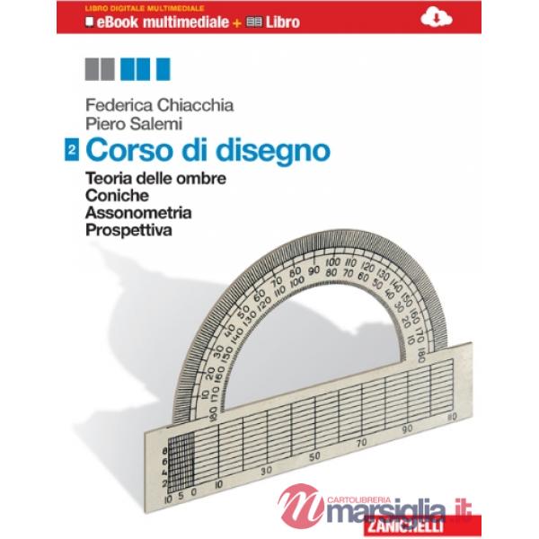 CORSO DI DISEGNO. PER LE SCUOLE SUPERIORI. CON ESPANSIONE ONLINE. VOL.