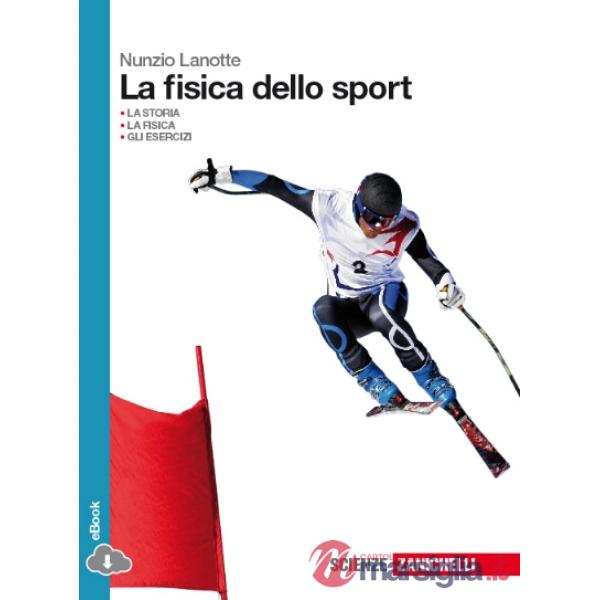 FISICA DELLO SPORT. PER LE SCUOLE SUPERIORI. CON ESPANSIONE ONLINE LA
