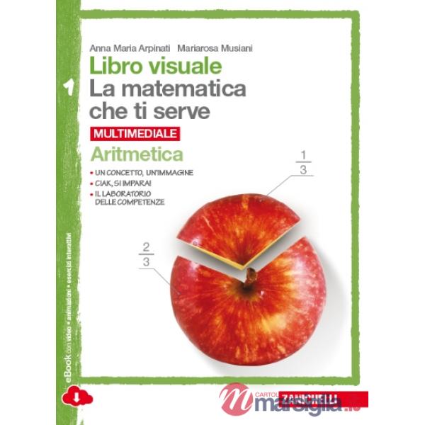 LIBRO VISUALE LA MATEMATICA CHE TI SERVE CONF. ARI