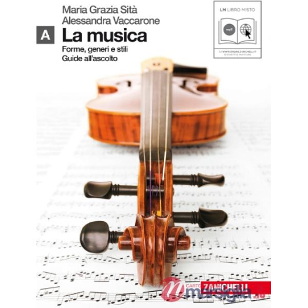 MUSICA. FORME, GENERI E STILI. VOL. A. PER LE SCUOLE SUPERIORI. CON CD