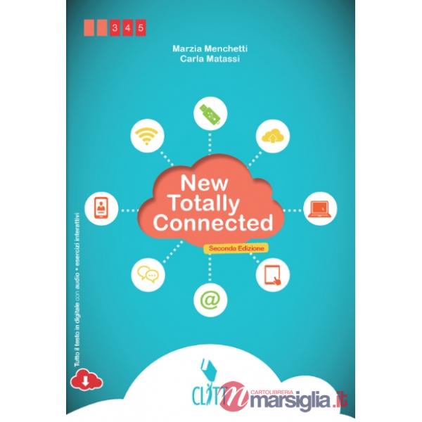 NEW TOTALLY CONNECTED. PER LE SCUOLE SUPERIORI. CON E - BOOK