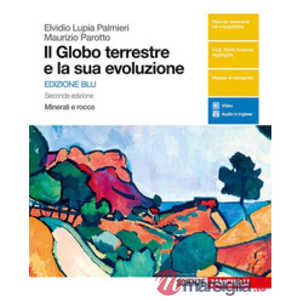 GLOBO TERRESTRE E LA SUA EVOLUZIONE. MINERALI E ROCCE. EDIZ. BLU. PER