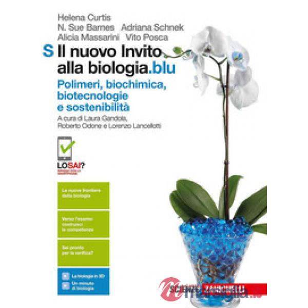 NUOVO INVITO ALLA BIOLOGIA.BLU. POLIMERI, BIOCHIMICA, BIOTECNOLOGIE