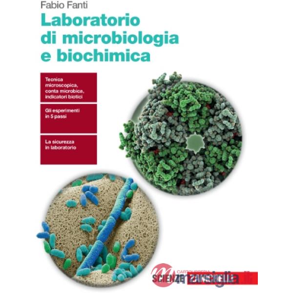 LABORATORIO DI MICROBIOLOGIA E BIOCHIMICA. PER LE SCUOLE SUPERIORI