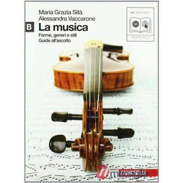 MUSICA. FORME, GENERI E STILI. VOL. B. PER LE SCUOLE SUPERIORI. CON CD