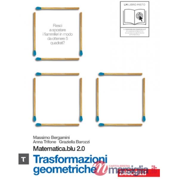 MATEMATICA.BLU 2.0. VOL. TAU.BLU: TRASFORMAZIONI GEOMETRICHE