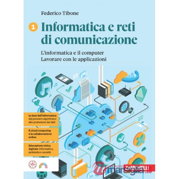 INFORMATICA E RETI DI COMUNICAZIONE. VOL. 1