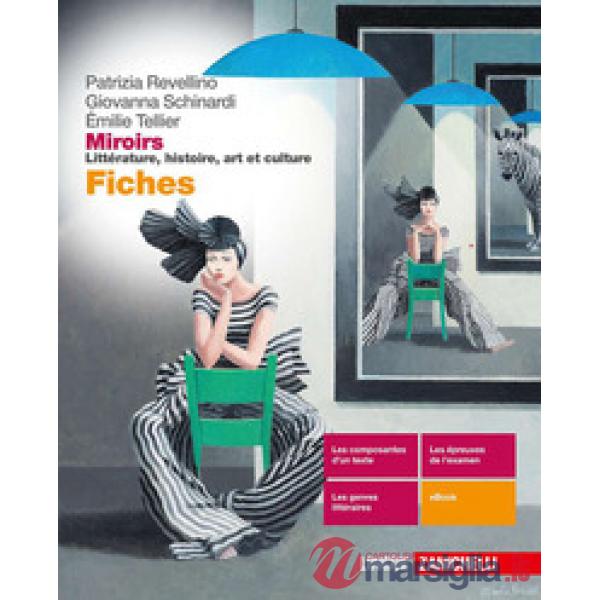 MIROIRS. LITTERATURE, HISTOIRE, ART ET CULTURE. FICHES. PER LE SCUOLE