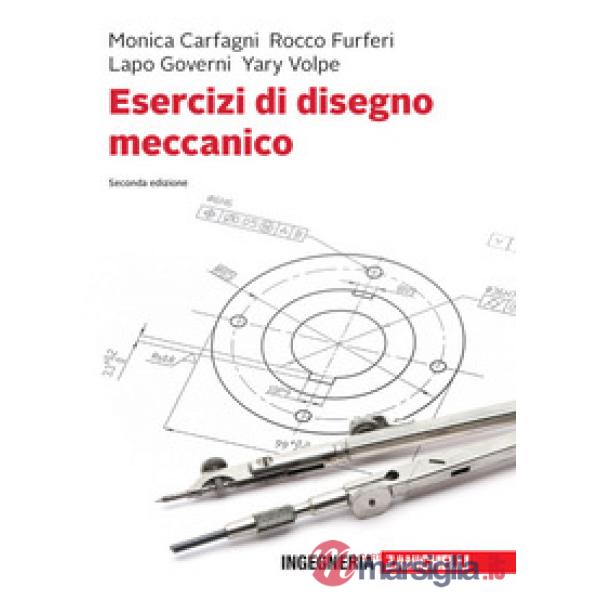 ESERCIZI DI DISEGNO MECCANICO. CONTENUTO DIGITALE