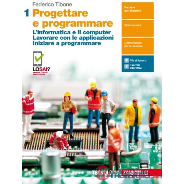 PROGETTARE E PROGRAMMARE. PER IL PRIMO BIENNIO DELLE SCUOLE SUPERIORI
