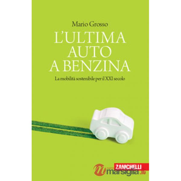 L'ULTIMA AUTO A BENZINA. LA MOBILITA SOSTENIBILE P