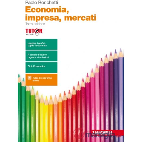 ECONOMIA, IMPRESA, MERCATI. MANUALE DI ECONOMIA POLITICA. PER GLI IST.