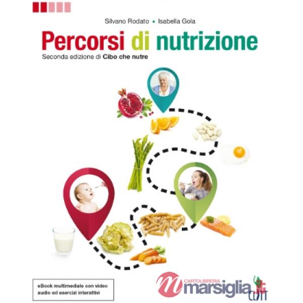 PERCORSI DI NUTRIZIONE. PER LE SCUOLE SUPERIORI. CON CONTENUTO DIGITAL