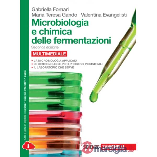 MICROBIOLOGIA E CHIMICA DELLE FERMENTAZIONI. PER LE SCUOLE SUPERIORI