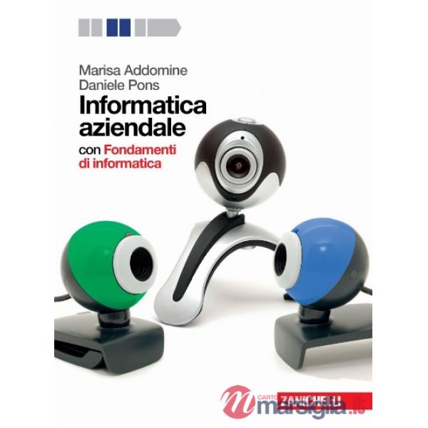 INFORMATICA AZIENDALE. CON FONDAMENTI DI INFORMATICA