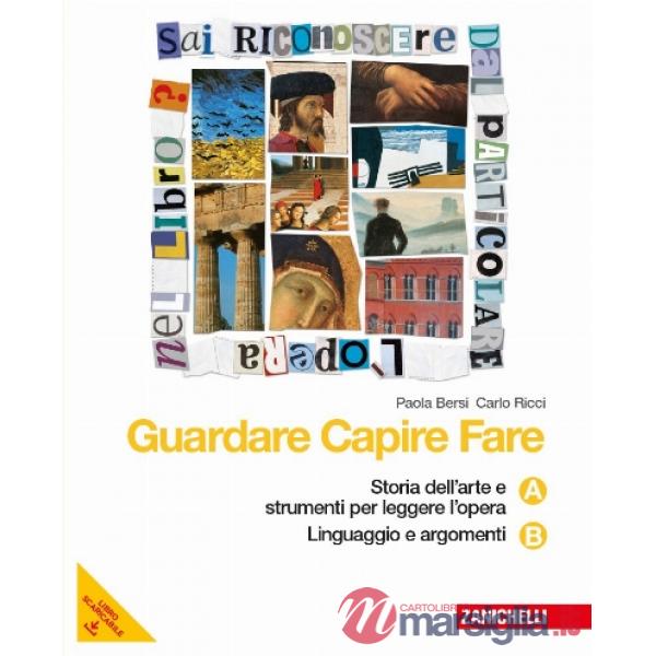 GUARDARE CAPIRE FARE VOL. A + B ESSENZIALE