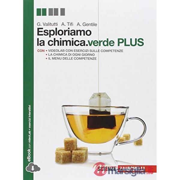 ESPLORIAMO LA CHIMICA.VERDE PLUS. PER LE SCUOLE SUPERIORI