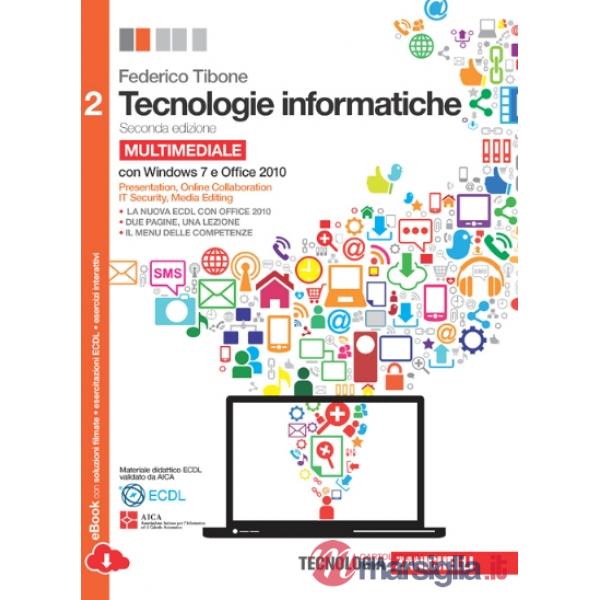 TECNOLOGIE INFORMATICHE. COMUNICARE CON IL COMPUTER. PER LE SCUOLE SUP