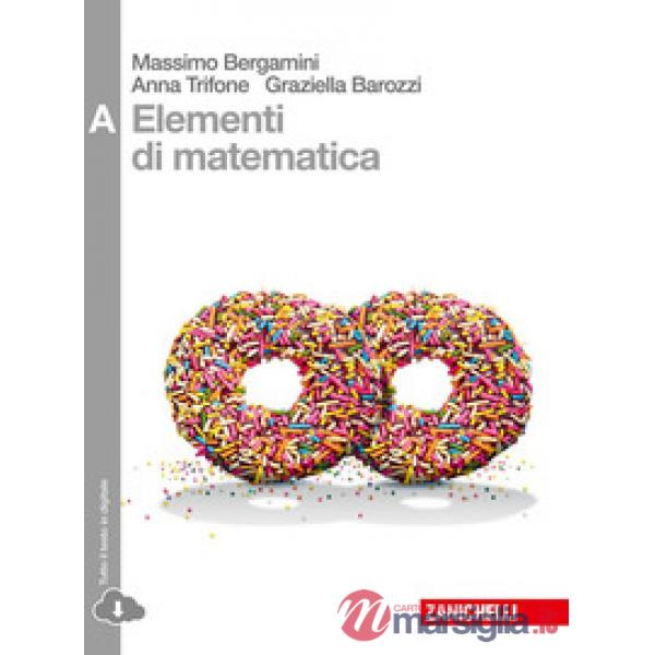 ELEMENTI DI MATEMATICA. TOMO A: DISEQUAZIONI, CONICHE, STATISTICA, ESP