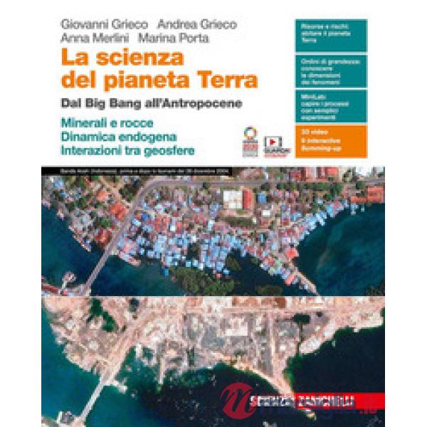 SCIENZA DEL PIANETA TERRA. DAL BIG BANG ALL'ANTROPOCENE. MINERALI E RO
